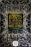 Robots & Artificial Intelligence Short Stories (Gothic Fantasy) 1786648040 Book Cover