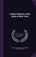 A short history of the state of New York 1164549480 Book Cover