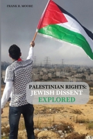 Palestinian Rights: Jewish Dissent Explored 7471998784 Book Cover