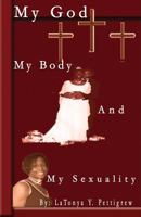 My God My Body and My Sexuality 1589092902 Book Cover