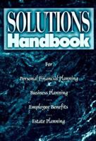 Solutions Handbook: For Personal Financial Planning Business Planning Employee Benefits Estate Planning 0793111528 Book Cover