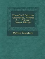 Filosofia E Dottrine Giuridiche, Volume 2... - Primary Source Edition 1293175935 Book Cover