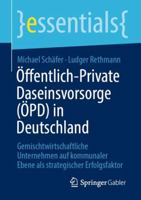 ?ffentlich-Private Daseinsvorsorge (?pd) in Deutschland : Gemischtwirtschaftliche Unternehmen auf Kommunaler Ebene Als Strategischer Erfolgsfaktor 3658310995 Book Cover