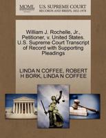 William J. Rochelle, Jr., Petitioner, v. United States. U.S. Supreme Court Transcript of Record with Supporting Pleadings 1270657585 Book Cover