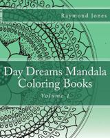 Day Dreams Mandala Coloring Books, Volume 1 1530510376 Book Cover