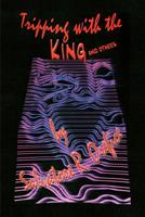 Tripping with the King and Others 1419670611 Book Cover