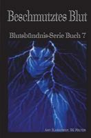 Beschmutztes Blut: Blutsbündnis-Serie Buch 7 8873048501 Book Cover