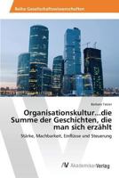 Organisationskultur...die Summe der Geschichten, die man sich erzählt 3639876717 Book Cover
