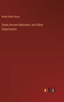 Some Ancient Melodies: And Other Experiments 1164883569 Book Cover