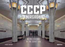 CCCP Underground : Metro Stations of the Soviet Era 3716518638 Book Cover