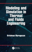 Modeling and Simulation in Thermal and Fluids Engineering 0367560461 Book Cover