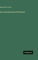 Der amerikanische Pferdearzt (German Edition) 356340576X Book Cover