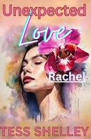 Unexpected Love Rachel (Lesbian Steamy Love Series) B0CKCNDCNC Book Cover
