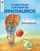 Lo Que Hacen Y No Hacen Los Dinosaurios 0823446921 Book Cover