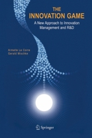 The Innovation Game: A New Approach to Innovation Management and R&D 1441936610 Book Cover