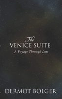 The Venice Suite: A Voyage Through Loss 1848401906 Book Cover