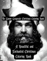 The Gnome Grayscale Christmas Coloring Book - A Beautiful and Enchanted Christmas Coloring Book B0F781YW3V Book Cover