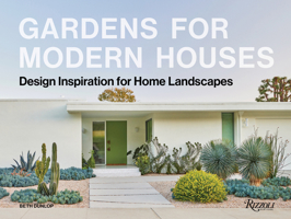 Gardens for Modern Houses: Design Inspiration for Home Landscapes 084784692X Book Cover