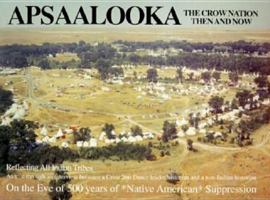 Apsaalooka: The Crow Nation Then and Now 0945437110 Book Cover
