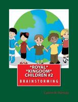 Royal Kingdom Children #2: Brainstorming 1545360553 Book Cover
