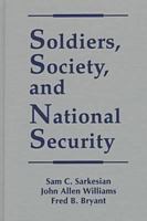 Soldiers, Society, and National Security 1555872735 Book Cover