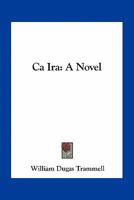 CA IRA. a Novel 0548411018 Book Cover