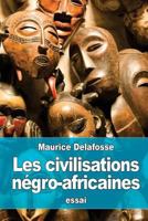 Les civilisations négro-africaines 1530191181 Book Cover