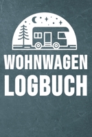 Wohnwagen Logbuch: Wohnwagen Reisetagebuch Reiselogbuch A5, Wohnmobil Camping Tagebuch 1692741500 Book Cover