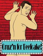 Cruz'n for Beefcake! 1539916022 Book Cover