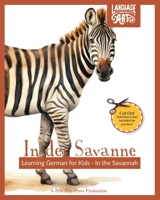In der Savanne: In the Savannah - Learning German for Kids. Part of the "Language through Art" Series - Kids books in German B0CNYLQ975 Book Cover