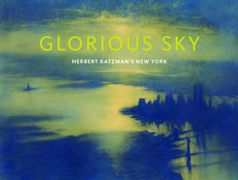 Glorious Sky: Herbert Katzman's New York 1904832830 Book Cover