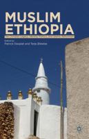 Muslim Ethiopia: The Christian Legacy, Identity Politics, and Islamic Reformism 1137325291 Book Cover