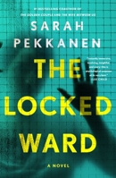 The Locked Ward: A Novel 1250349532 Book Cover
