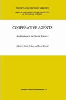 Cooperative Agents: Applications in the Social Sciences (Theory and Decision Library A:) 1402001908 Book Cover