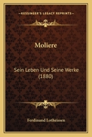Moli�re, Sein Leben Und Seine Werke B0BQKKYJSR Book Cover