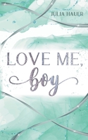 Love me, boy 3754396110 Book Cover