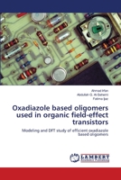 Oxadiazole based oligomers used in organic field-effect transistors 3659354848 Book Cover