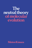The Neutral Theory of Molecular Evolution 0521317932 Book Cover