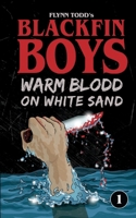 Blackfin Boys - Warm Blood on White Sand: The First Adventure 3982043883 Book Cover