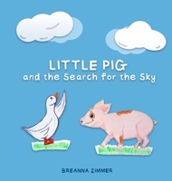 Little Pig and the Search for the Sky B0C16JLKDF Book Cover