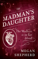 The Madman’s Daughter 0062128027 Book Cover