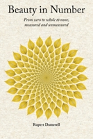 Beauty in Number: From zero to whole to none, measured and unmeasured B0FR2XT28Y Book Cover