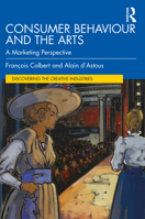 Consumer Behaviour and the Arts: A Marketing Perspective 0367207303 Book Cover