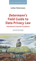 Determann's Field Guide to Data Privacy Law: International Corporate Compliance, Sixth Edition 1035336251 Book Cover