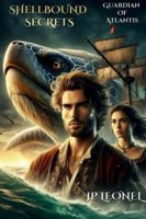 SHELLBOUND SECRETS: GUARDIAN OF ATLANTIS B0G5D5CLZG Book Cover