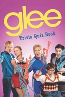 Glee: Trivia Quiz Book B08PPSST82 Book Cover
