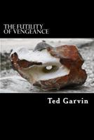 The Futility of Vengeance: Doggerland Reimagined 1540799425 Book Cover