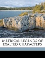 Metrical Legends of Exalted Characters 1144731534 Book Cover