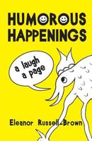 Humorous Happenings: A Laugh a Page 1614936471 Book Cover