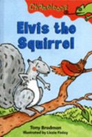 Elvis the Squirrel 1404831193 Book Cover